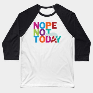 Nope, Not Today. Lazy Cat Baseball T-Shirt